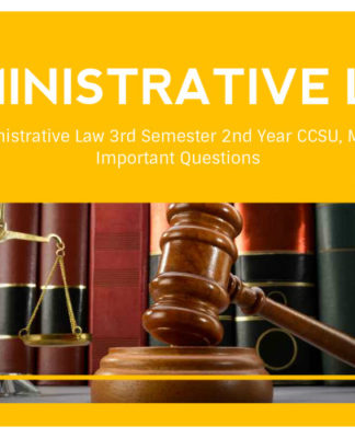 Administrative Law 3rd Semester 2nd Year CCSU, Meerut Important Questions