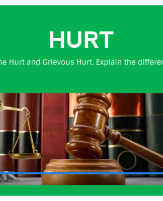 Define Hurt and Grievous Hurt. Explain the difference.