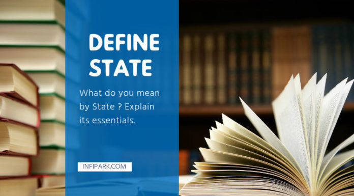 What do you mean by State ? Explain its essentials.