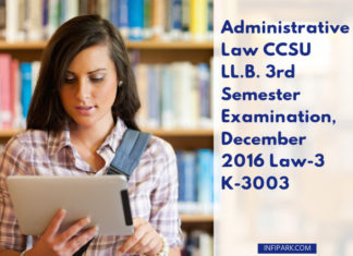 Administrative Law CCSU LL.B. 3rd Semester Examination, December 2016 Law-3 K-3003 ADMINISTRATIVE LAW