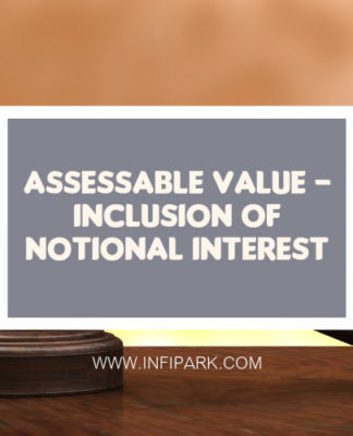 Assessable Value – Inclusion Of Notional Interest notional interest