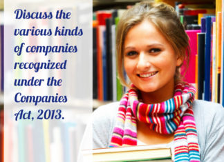 Discuss the various kinds of companies recognized under the Companies Act, 2013. kinds company