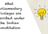 parliamentary privileges indian constitution