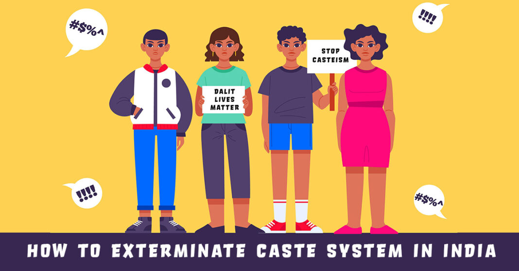 How to Exterminate Caste System in India