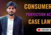 Case Laws Related to Consumer Protection Act
