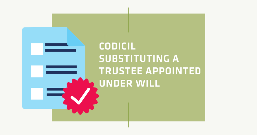 Codicil Substituting A Trustee