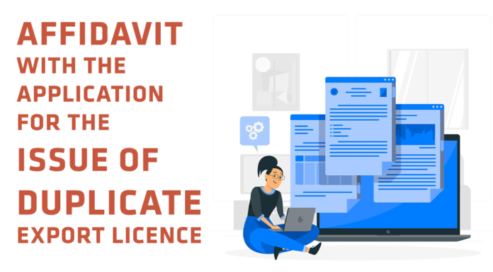 AFFIDAVIT WITH THE APPLICATION FOR THE ISSUE OF DUPLICATE EXPORT LICENCE