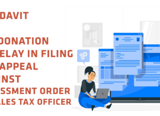 Affidavit For Condonation Of Delay In Filing The Appeal Against Assessment Order Of Sales Tax Officer AFFIDAVIT FOR CONDONATION OF DELAY IN FILING THE APPEAL AGAINST ASSESSMENT ORDER OF SALES TAX OFFICER