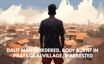 DALIT MAN MURDERED, BODY BURNT IN PRAYAGRAJ VILLAGE, 8 ARRESTED