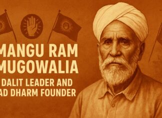 Mangu Ram Mugowalia: Pioneer of Downtrodden Liberation and the Ad Dharm Movement