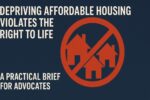 Depriving Affordable Housing Violates the Right to Life