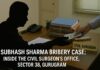 Subhash Sharma Bribery Case: Inside the Civil Surgeon’s Office in Sector 38, Gurugram
