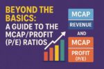 Beyond the Basics: A Guide to the MCAP/Revenue and MCAP/Profit (P/E) Ratios