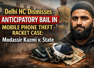 Delhi HC Dismisses Anticipatory Bail in Mobile Phone Theft Racket Case: Modassir Kazmi v. State Modassir Kazmi v. State