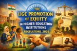 The UGC’s Promotion of Equity in Higher Education Institutions Regulations, 2026