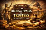 Chapter 4 of the Indian Trust Act, 1882: The Rights and Powers of Trustees