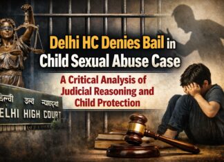Delhi HC Denies Bail in Child Sexual Abuse Case: A Critical Analysis of Judicial Reasoning and Child Protection