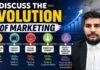 Discuss the Evolution of Marketing.