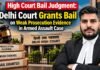 High Court Bail Judgment: Delhi Court Grants Bail on Weak Prosecution Evidence in Armed Assault Case